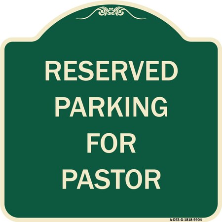 Signmission Designer Series-Reserved Parking For Pastor Green Heavy-Gauge Aluminum, 18" x 18", G-1818-9904 A-DES-G-1818-9904